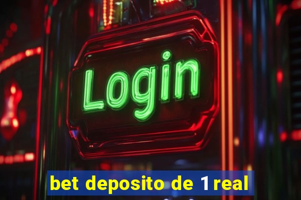 bet deposito de 1 real